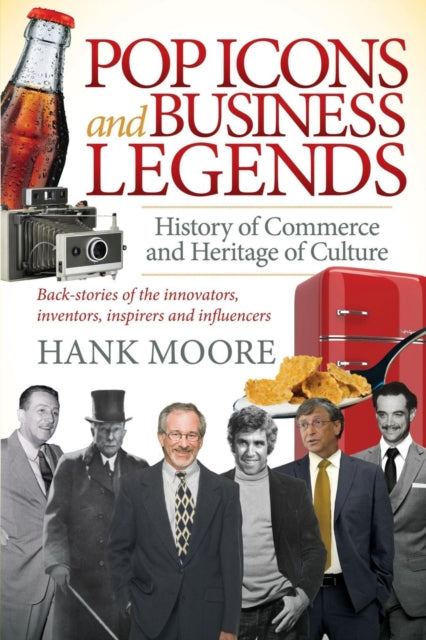 Book cover of: Pop Icons and Business Legends. By: Hank Moore