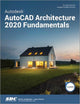 Book cover of: Autodesk AutoCAD Architecture 2020 Fundamentals. By: Elise Moss
