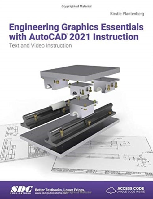 Book cover of: Engineering Graphics Essentials with AutoCAD 2021 Instruction. By: Kirstie Plantenberg