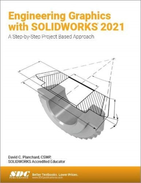 Book cover of: Engineering Graphics with SOLIDWORKS 2021. By: David Planchard