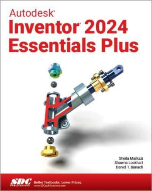 Book cover of: Autodesk Inventor 2024 Essentials Plus. By: Daniel T. Banach