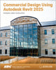 Book cover of: Commercial Design Using Autodesk Revit 2025. By: Daniel John Stine