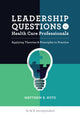 Book cover of: Leadership Questions for Health Care Professionals. By: Matthew R. Kutz