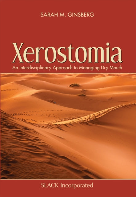 Book cover of: Xerostomia. By: Sarah M. Ginsberg