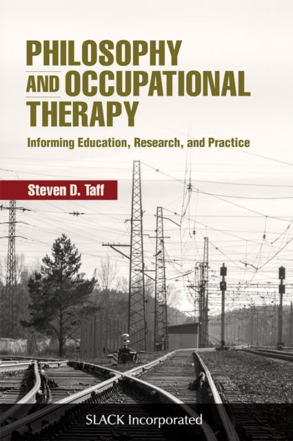 Book cover of: Philosophy and Occupational Therapy. By: Steven D. Taff