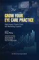 Book cover of: Grow Your Eye Care Practice. By: Ming Wang