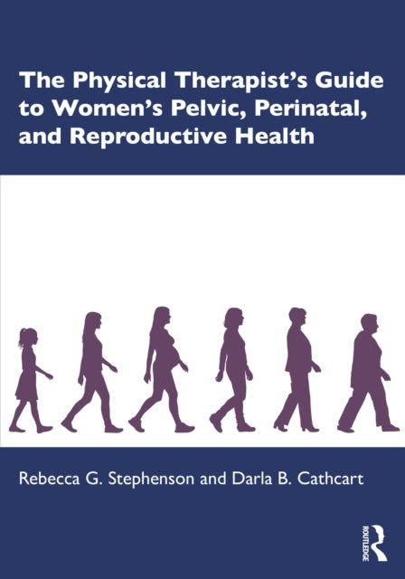 Book cover of: Physical Therapist’s Guide to Women's Pelvic, Perinatal, and Reproductive Health