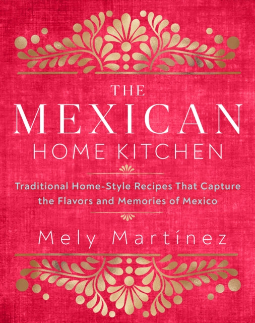 Book cover of: Mexican Home Kitchen. By: Mely Martínez