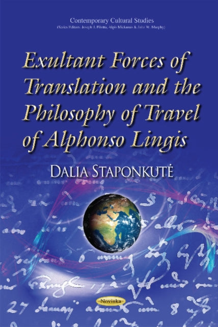Book cover of: Exultant Forces of Translation & the Philosophy of Travel of Alphonso Lingis. By: Dalia Staponkute