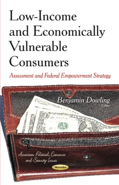 Book cover of: Low-Income & Economically Vulnerable Consumers. By: Benjamin Dowling