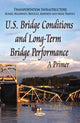 Book cover of: U.S. Bridge Conditions & Long-Term Bridge Performance