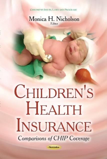 Book cover of: Children's Health Insurance. By: Monica H. Nicholson