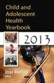 Book cover of: Child & Adolescent Health Yearbook 2013