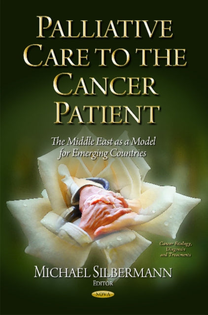 Book cover of: Palliative Care to the Cancer Patient. By: Michael Silbermann