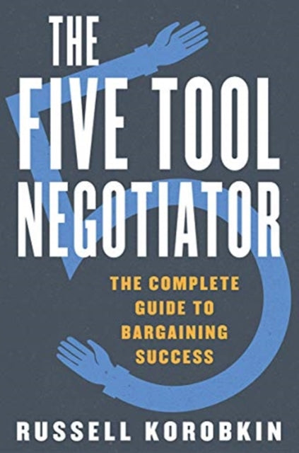 Book cover of: Five Tool Negotiator. By: Russell Korobkin