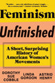 Book cover of: Feminism Unfinished. By: Dorothy Sue Cobble