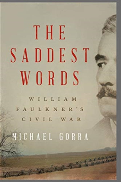 Book cover of: Saddest Words. By: Michael Gorra