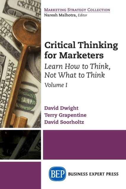Book cover of: Critical Thinking for Marketers, Volume I. By: David Dwight