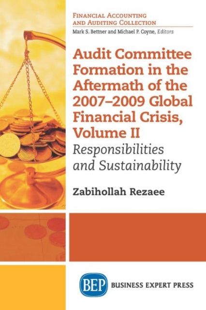Book cover of: Audit Committee Formation in the Aftermath of the 2007-2009 Global Financial Crisis, Volume II. By: Zabihollah Rezaee