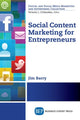 Book cover of: Social Content Marketing for Entrepreneurs. By: James M. Barry
