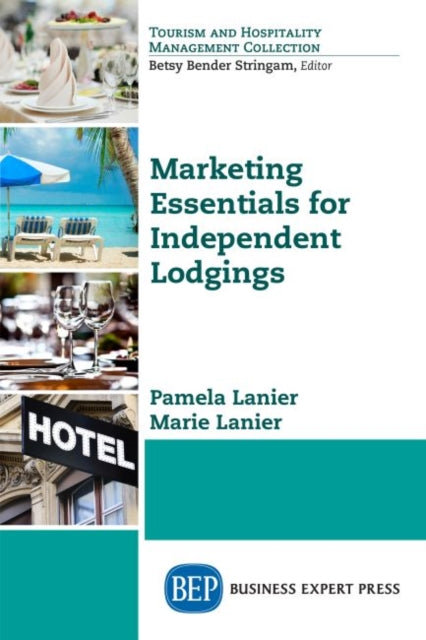 Book cover of: Marketing Essentials for Independent Lodging. By: Pamela Lanier