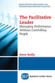 Book cover of: Facilitative Leader. By: Steve Reilly