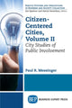 Book cover of: Citizen-Centered Cities, Volume II. By: Paul R. Messinger