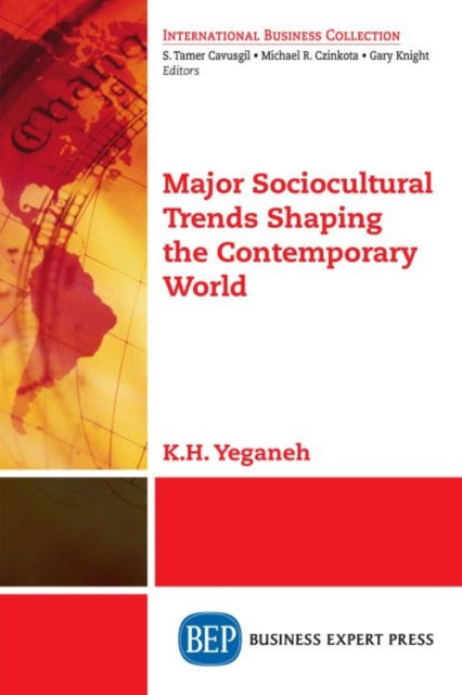 Book cover of: Major Sociocultural Trends Shaping the Contemporary World. By: K. H. Yeganeh