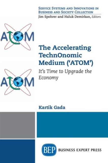 Book cover of: Accelerating TechnOnomic Medium ('ATOM'). By: Kartik Gada
