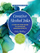 Book cover of: Creative Alcohol Inks. By: Ashley Mahlberg
