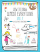 Book cover of: How to Draw Almost Everything Volume 2. By: Six Pommes