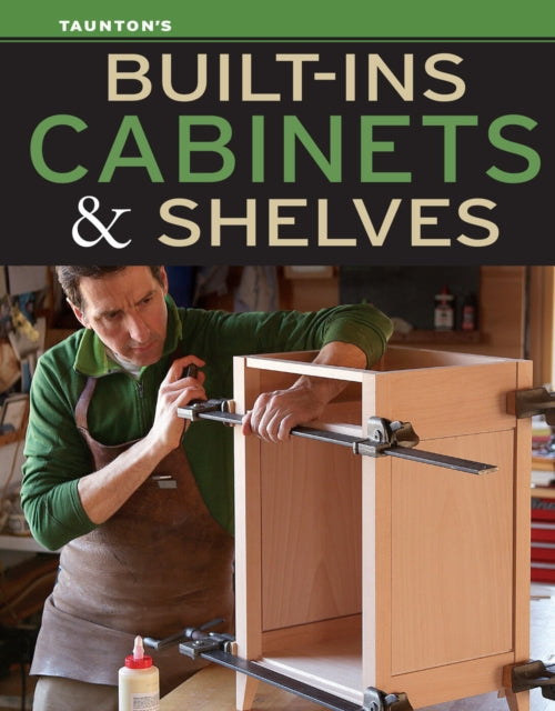 Book cover of: Built-Ins, Cabinets & Shelves. By: Editors of Fine Homebuilding