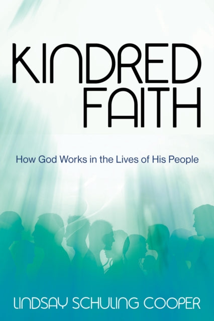 Book cover of: Kindred Faith. By: Lindsay Schuling Cooper