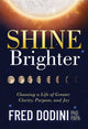 Book cover of: Shine Brighter. By: Fred Dodini