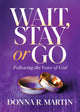 Book cover of: Wait, Stay or Go. By: Donna R. Martin