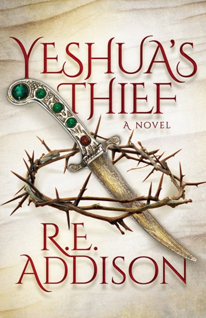 Book cover of: Yeshua's Thief. By: R. E. Addison