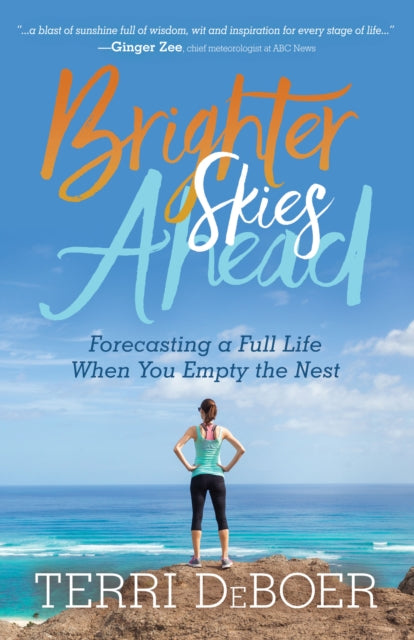 Book cover of: Brighter Skies Ahead. By: Terri DeBoer