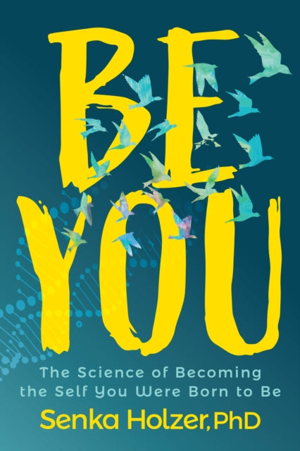 Book cover of: Be You. By: Senka Holzer