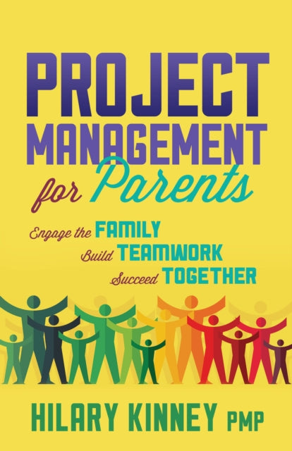 Book cover of: Project Management for Parents. By: Hilary Kinney