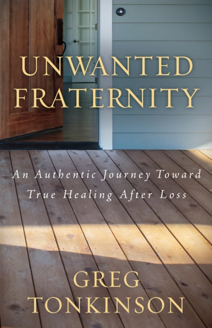 Book cover of: Unwanted Fraternity. By: Greg Tonkinson