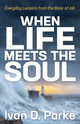 Book cover of: When Life Meets the Soul. By: Ivan D. Parke