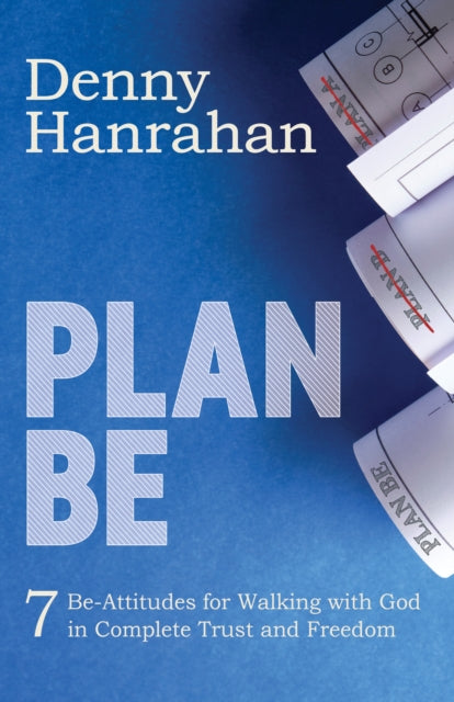 Book cover of: Plan BE. By: Denny Hanrahan