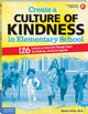 Book cover of: Create a Culture of Kindness in Elementary School. By: Naomi Drew