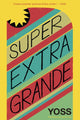 Book cover of: Super Extra Grande. By: Yoss