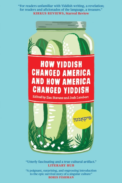 Book cover of: How Yiddish Changed America and How America Changed Yiddish. By: Ilan Stavans