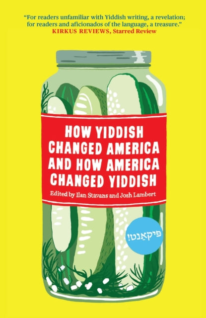 Book cover of: How Yiddish Changed America And How America Changed Yiddish. By: Ilan Stavans