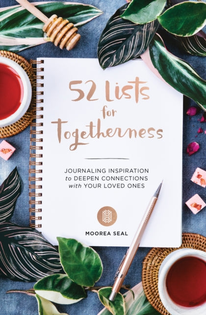 Book cover of: 52 Lists For Togetherness. By: Moorea Seal