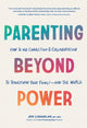 Book cover of: Parenting Beyond Power. By: Jen Lumanlan