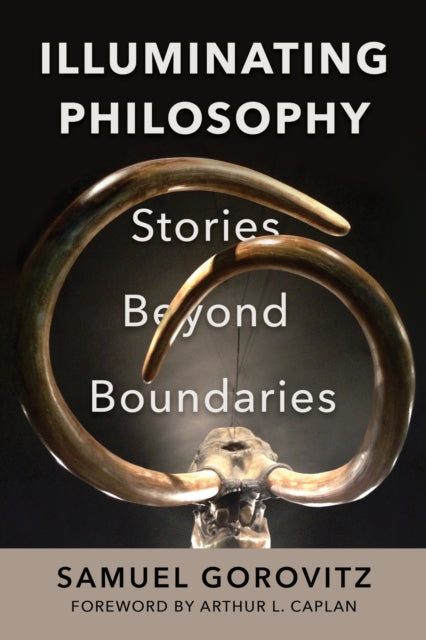 Book cover of: Illuminating Philosophy. By: Samuel Gorovitz