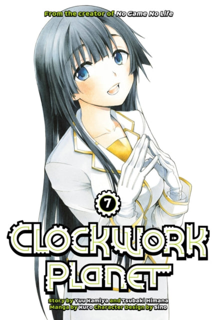Book cover of: Clockwork Planet 7. By: 榎宮祐